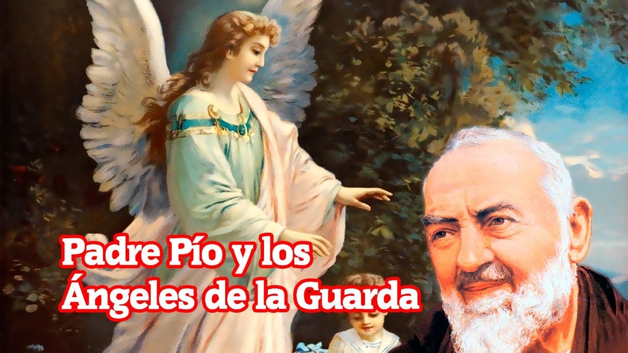 Padre Pío y los Ángeles de la Guarda