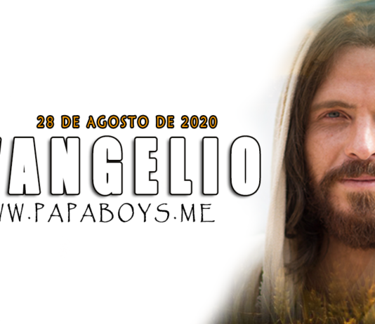 Evangelio del día, 28 de Agosto de 2020